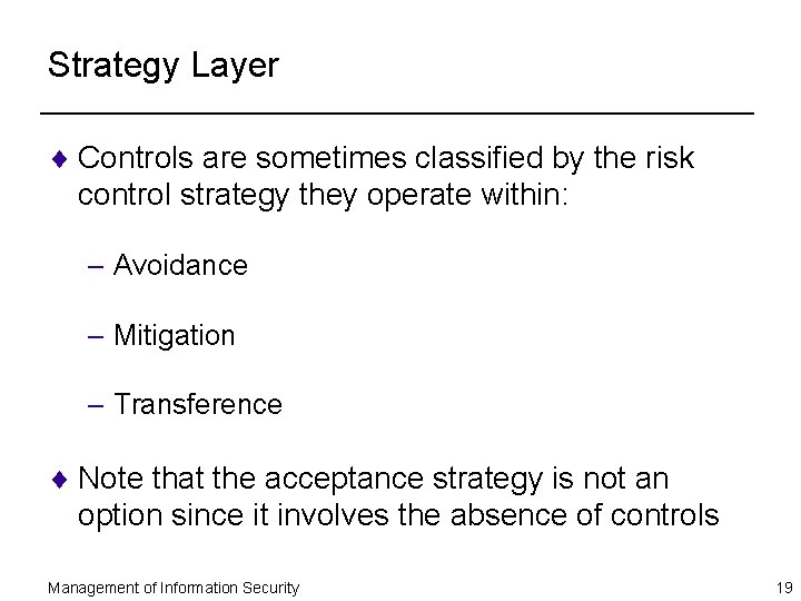 Strategy Layer ¨ Controls are sometimes classified by the risk control strategy they operate