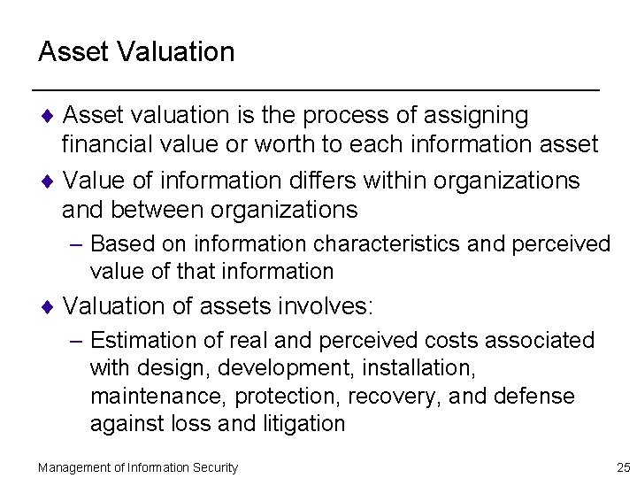 Asset Valuation ¨ Asset valuation is the process of assigning financial value or worth