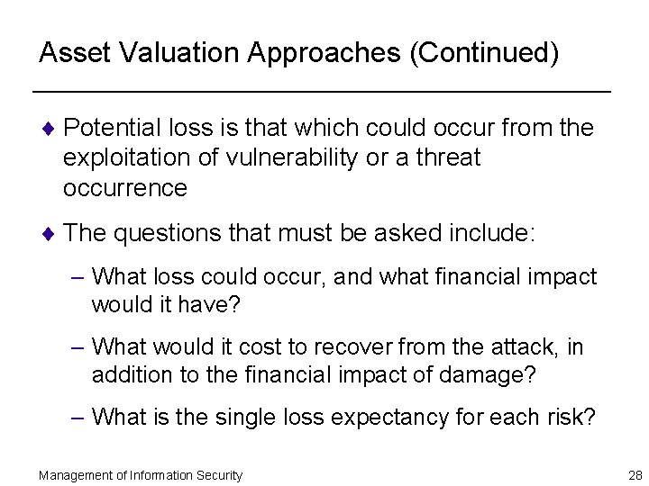 Asset Valuation Approaches (Continued) ¨ Potential loss is that which could occur from the