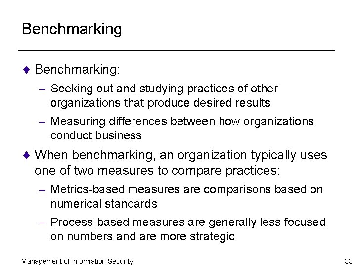 Benchmarking ¨ Benchmarking: – Seeking out and studying practices of other organizations that produce