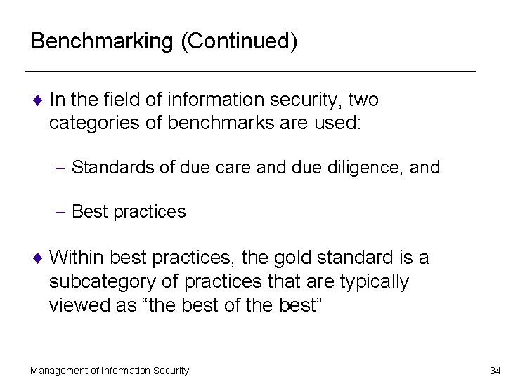 Benchmarking (Continued) ¨ In the field of information security, two categories of benchmarks are