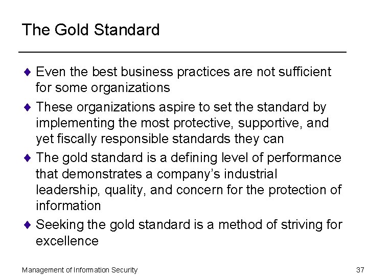 The Gold Standard ¨ Even the best business practices are not sufficient for some