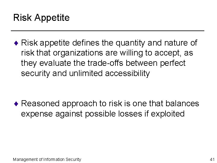 Risk Appetite ¨ Risk appetite defines the quantity and nature of risk that organizations