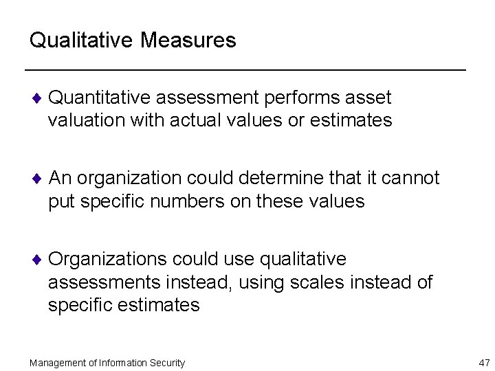 Qualitative Measures ¨ Quantitative assessment performs asset valuation with actual values or estimates ¨