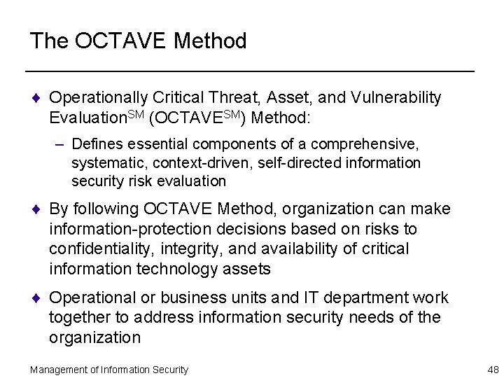 The OCTAVE Method ¨ Operationally Critical Threat, Asset, and Vulnerability Evaluation. SM (OCTAVESM) Method: