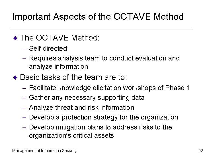 Important Aspects of the OCTAVE Method ¨ The OCTAVE Method: – Self directed –