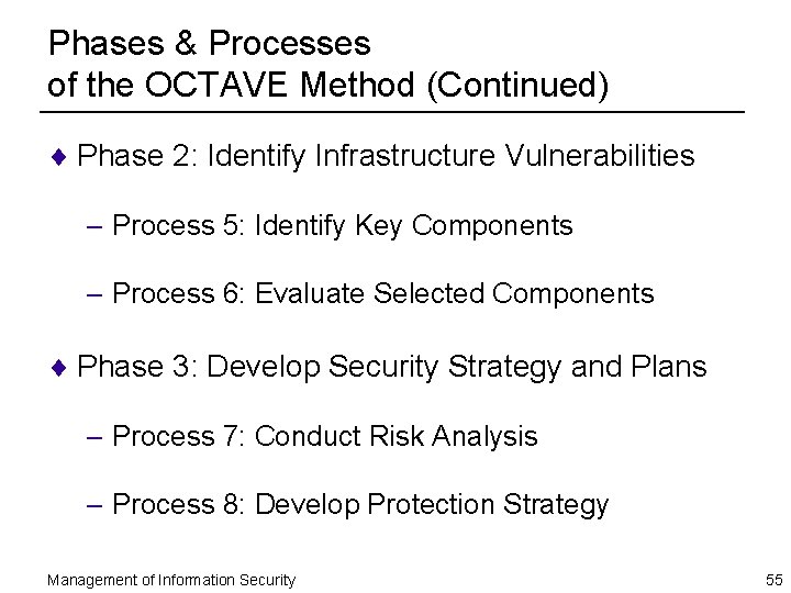 Phases & Processes of the OCTAVE Method (Continued) ¨ Phase 2: Identify Infrastructure Vulnerabilities