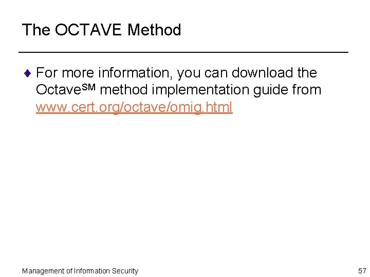 The OCTAVE Method ¨ For more information, you can download the Octave. SM method