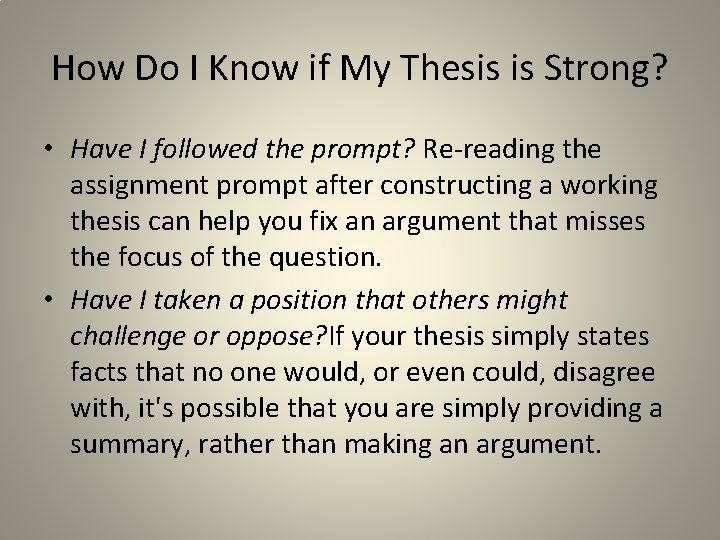 How Do I Know if My Thesis is Strong? • Have I followed the