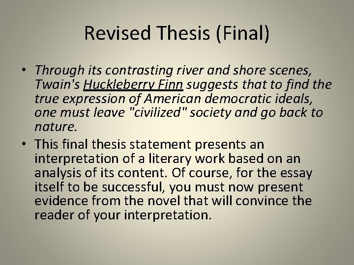 Revised Thesis (Final) • Through its contrasting river and shore scenes, Twain's Huckleberry Finn