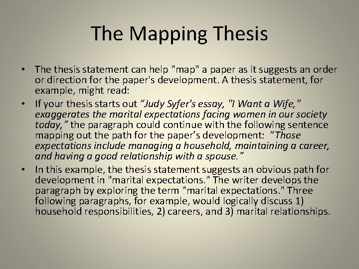 The Mapping Thesis • The thesis statement can help "map" a paper as it