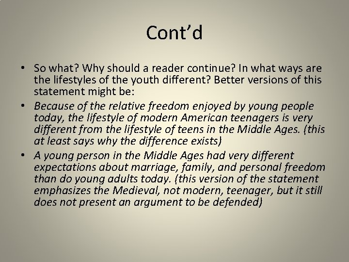 Cont’d • So what? Why should a reader continue? In what ways are the