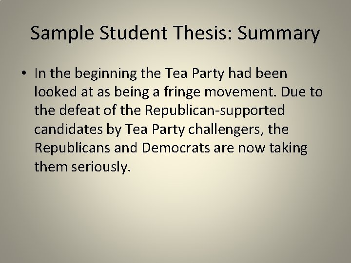 Sample Student Thesis: Summary • In the beginning the Tea Party had been looked