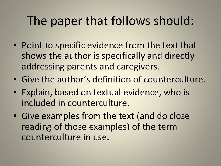 The paper that follows should: • Point to specific evidence from the text that