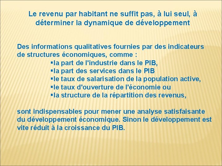 Le revenu par habitant ne suffit pas, à lui seul, à déterminer la dynamique