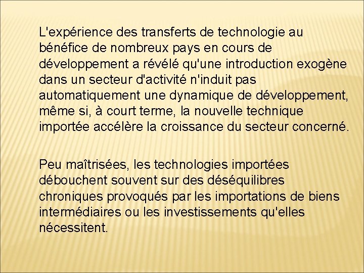 L'expérience des transferts de technologie au bénéfice de nombreux pays en cours de développement