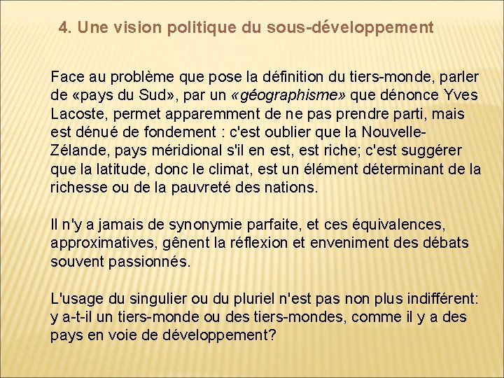 4. Une vision politique du sous-développement Face au problème que pose la définition du