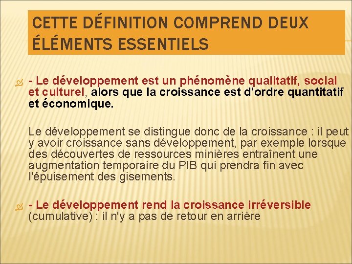 CETTE DÉFINITION COMPREND DEUX ÉLÉMENTS ESSENTIELS - Le développement est un phénomène qualitatif, social