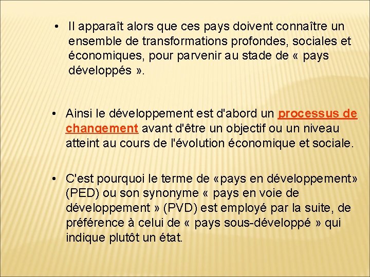  • Il apparaît alors que ces pays doivent connaître un ensemble de transformations