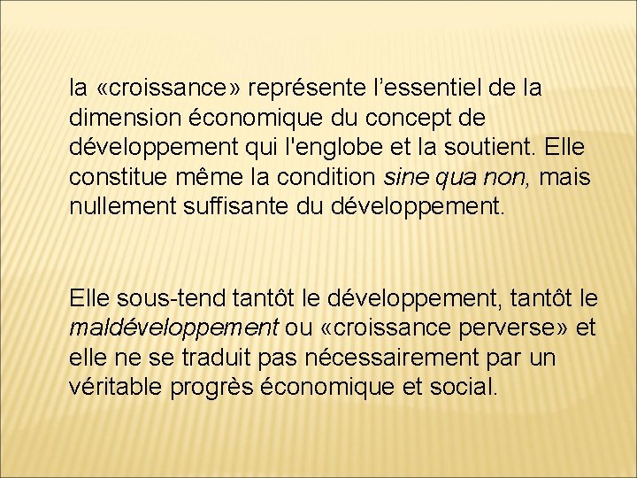 la «croissance» représente l’essentiel de la dimension économique du concept de développement qui l'englobe