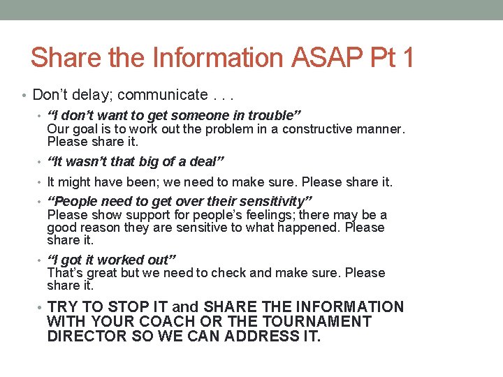 Share the Information ASAP Pt 1 • Don’t delay; communicate. . . • “I