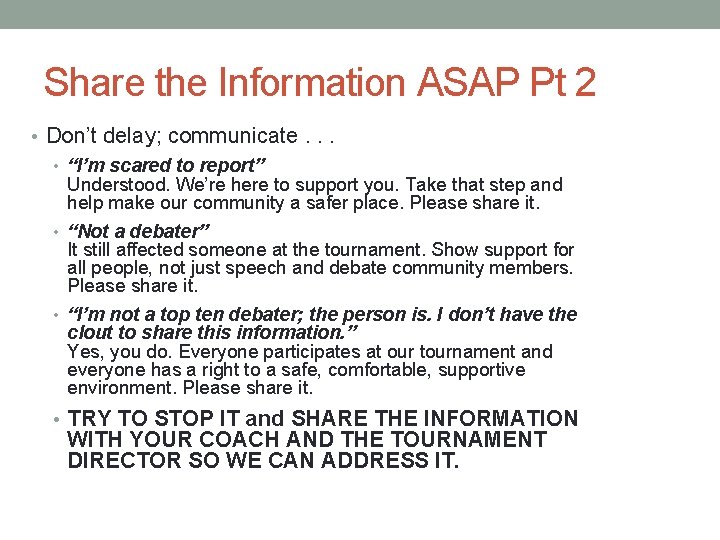 Share the Information ASAP Pt 2 • Don’t delay; communicate. . . • “I’m