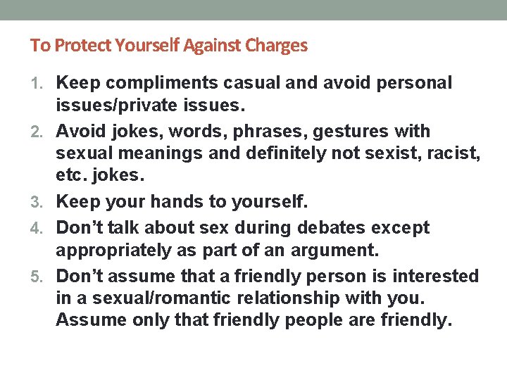 To Protect Yourself Against Charges 1. Keep compliments casual and avoid personal 2. 3.