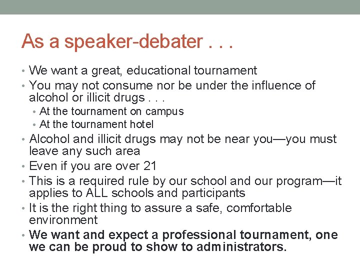 As a speaker-debater. . . • We want a great, educational tournament • You