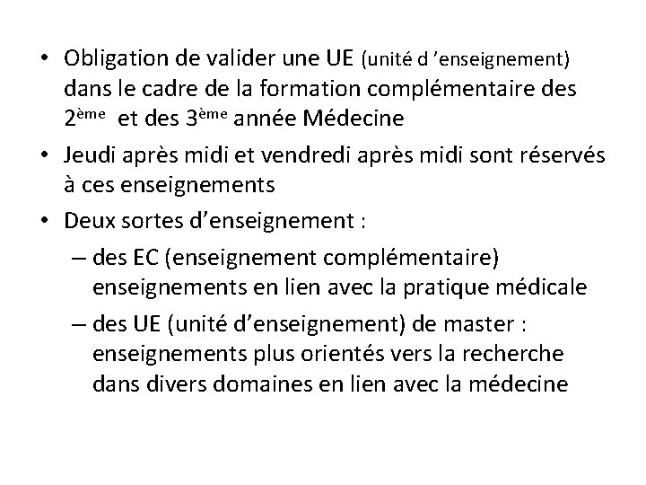  • Obligation de valider une UE (unité d ’enseignement) dans le cadre de