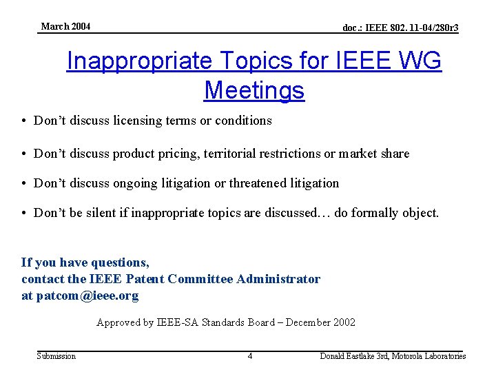 March 2004 doc. : IEEE 802. 11 -04/280 r 3 Inappropriate Topics for IEEE