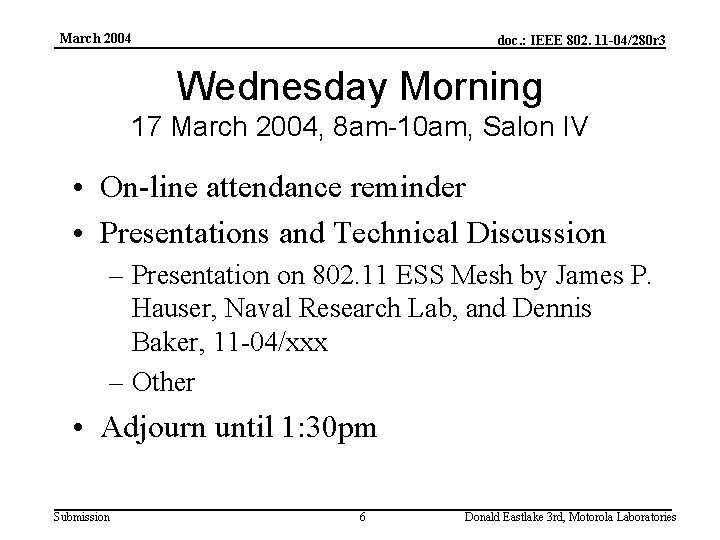 March 2004 doc. : IEEE 802. 11 -04/280 r 3 Wednesday Morning 17 March