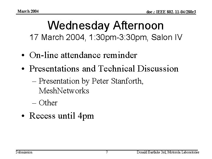 March 2004 doc. : IEEE 802. 11 -04/280 r 3 Wednesday Afternoon 17 March