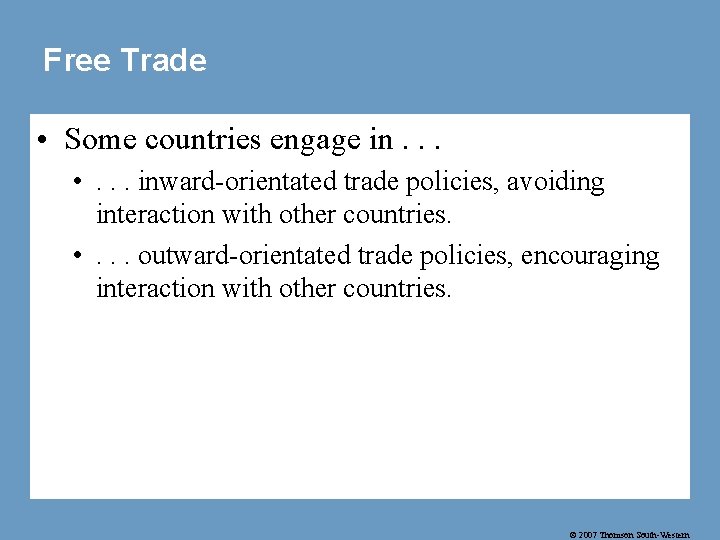 Free Trade • Some countries engage in. . . • . . . inward-orientated