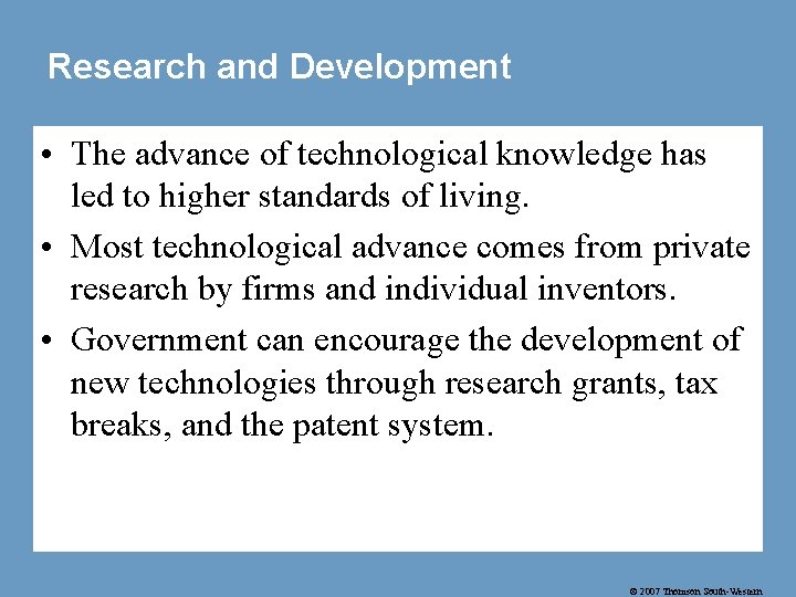 Research and Development • The advance of technological knowledge has led to higher standards