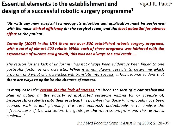 “As with any new surgical technology its adoption and application must be performed with
