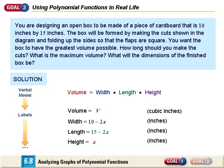 Using Polynomial Functions in Real Life You are designing an open box to be