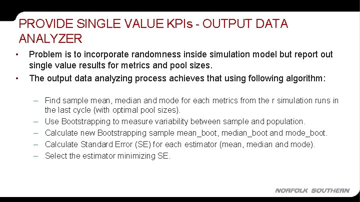 PROVIDE SINGLE VALUE KPIs - OUTPUT DATA ANALYZER • • Problem is to incorporate