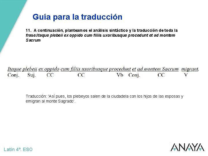 Guía para la traducción 11. A continuación, planteamos el análisis sintáctico y la traducción