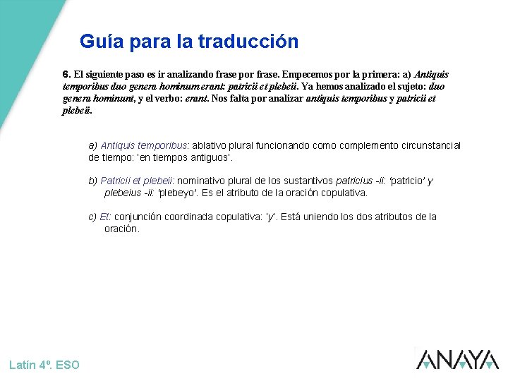 Guía para la traducción 6. El siguiente paso es ir analizando frase por frase.