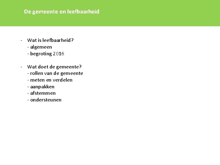 De gemeente en leefbaarheid - Wat is leefbaarheid? - algemeen - begroting 2016 -