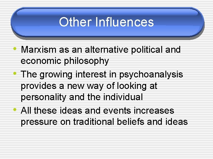 Other Influences • Marxism as an alternative political and • • economic philosophy The