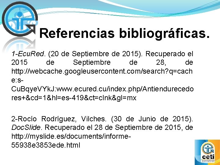 Referencias bibliográficas. 1 -Ecu. Red. (20 de Septiembre de 2015). Recuperado el 2015 de