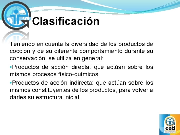 Clasificación Teniendo en cuenta la diversidad de los productos de cocción y de su