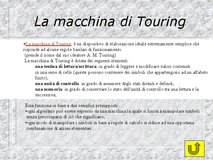 La macchina di Touring ·La macchina di Touring: è un dispositivo di elaborazione ideale