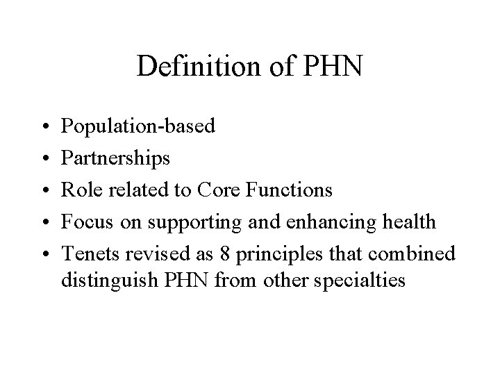 Definition of PHN • • • Population-based Partnerships Role related to Core Functions Focus