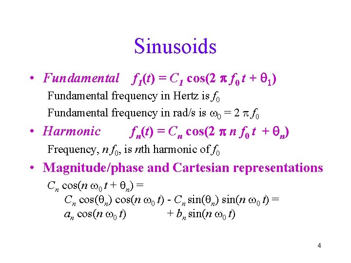 Sinusoids • Fundamental f 1(t) = C 1 cos(2 p f 0 t +