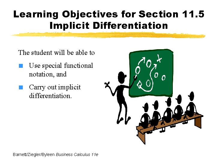 Learning Objectives for Section 11. 5 Implicit Differentiation The student will be able to