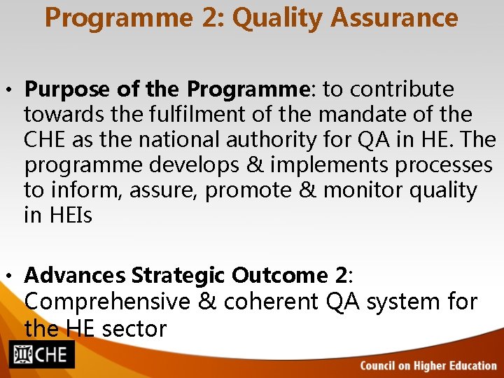 Programme 2: Quality Assurance • Purpose of the Programme: to contribute towards the fulfilment