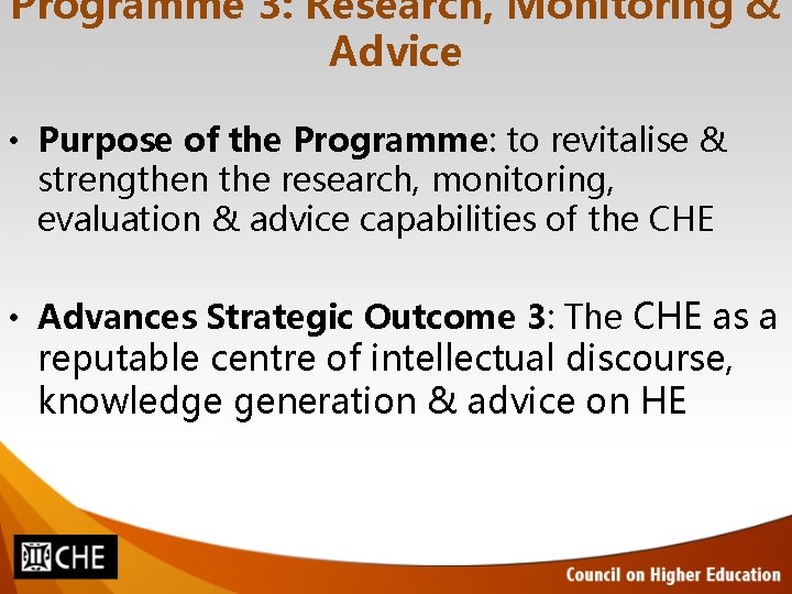 Programme 3: Research, Monitoring & Advice • Purpose of the Programme: to revitalise &