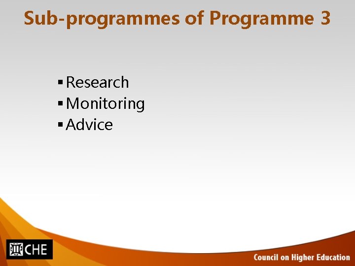 Sub-programmes of Programme 3 Research Monitoring Advice 
